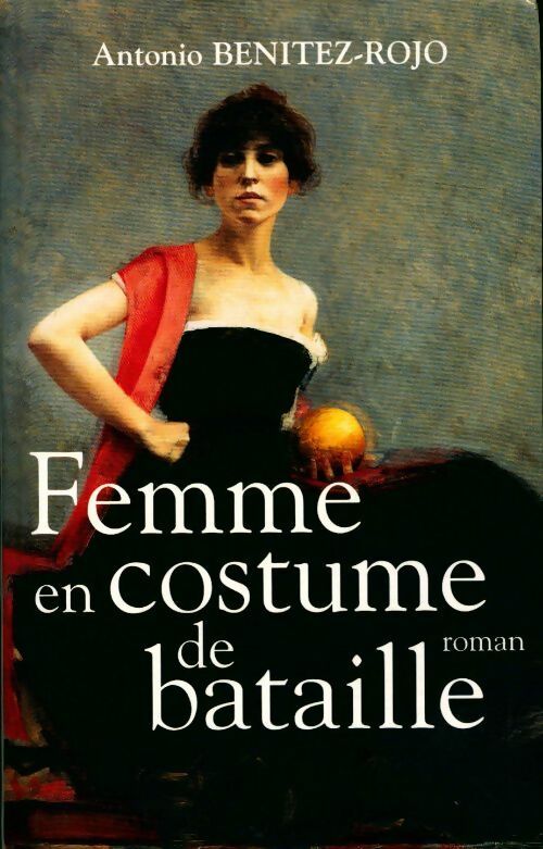 Femme en costume de bataille - Antonio Benitez Rojo -  Le Grand Livre du Mois GF - Livre