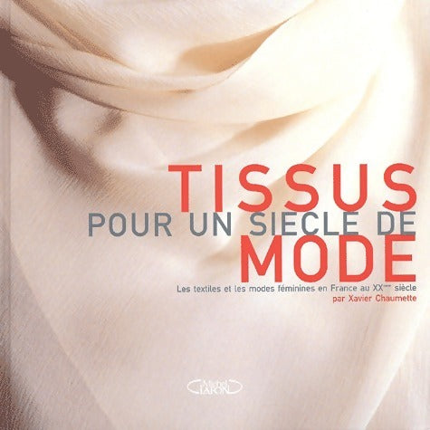 Livrenpoche : Tissus pour un siècle de mode - Chaumette Xavier - Livre