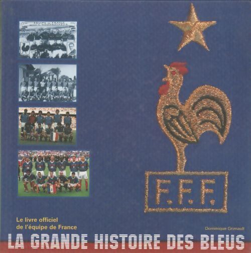 La grande histoire des bleus -  - Livre