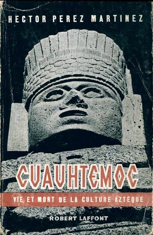 Livrenpoche : Cuauhtemoc. Vie et mort de la culture aztèque - Hector Perez Martinez - Livre