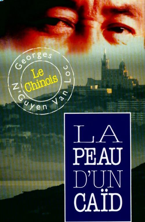 Livrenpoche : Le Chinois. La peau d'un caïd - Georges N'Guyen van Loc - Livre