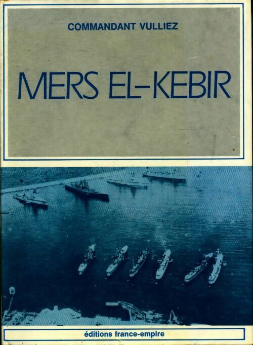 Livrenpoche : Mers-El-Kébir - Cdt Albert Vulliez - Livre