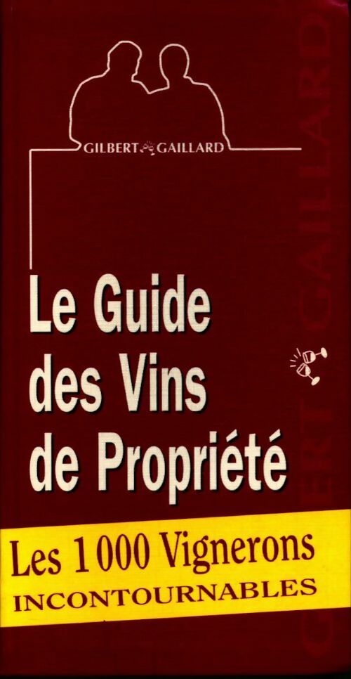 Livrenpoche : Le guide des vins de propiété - Gaillard / Gaillard - Livre