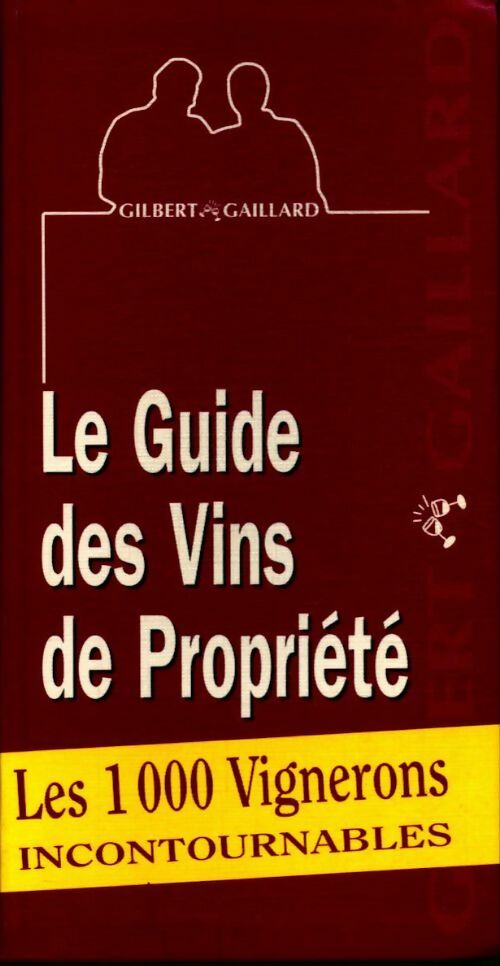 Le guide des vins de propiété - Gaillard / Gaillard -  Compte d'auteur GF - Livre