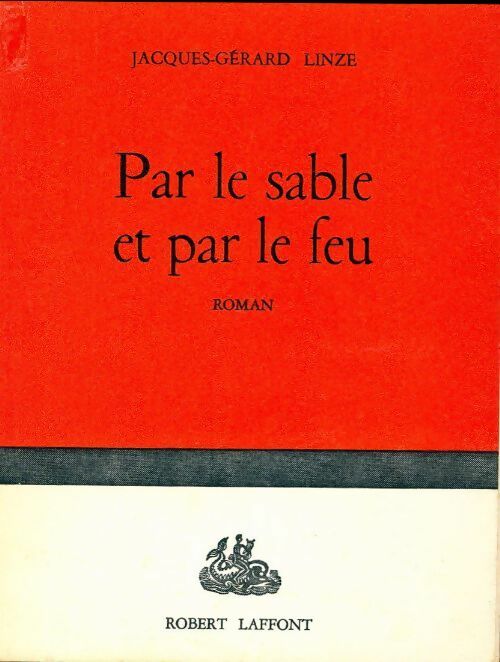 Livrenpoche : Par le sable et par le feu - Jacques-Gérard Linze - Livre
