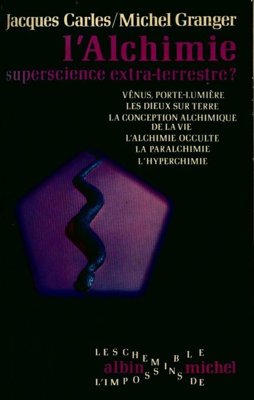 Livrenpoche : L'alchimie super science extra-terrestre? - Michel Granger, Jacques Carles - Livre