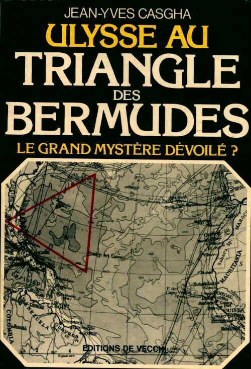 Livrenpoche : Ulysse au triangle des Bermudes : Le grand mystère dévoilé ? - Jean-Yves Casgha - Livre