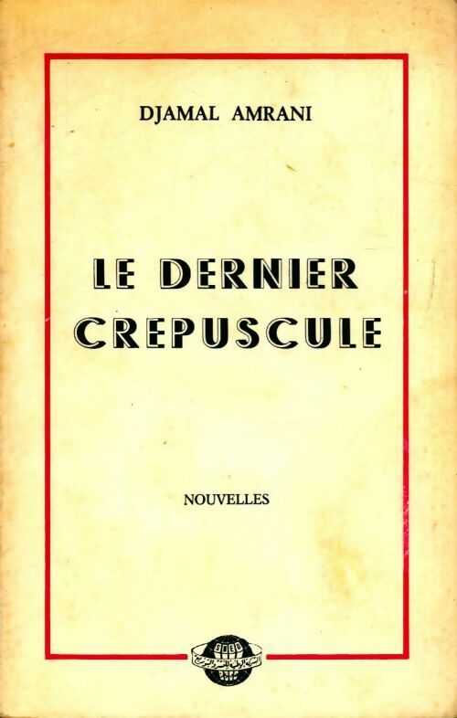 Livrenpoche : Le dernier crépuscule - Djamal Amrani - Livre