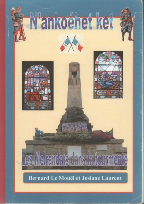 Livrenpoche : N'ankoéhet ket. 1914-1918 Les Melrandais dans la tourmente - Bernard Le Mouël - Livre