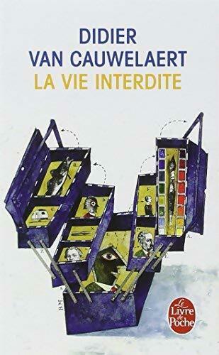 La vie interdite - Didier Van Cauwelaert - Livre
