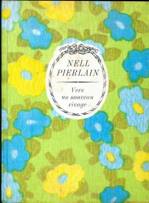 Vers un nouveau rivage - Nell Pierlain -  Cercle Arc-en-Ciel Romanesque - Livre