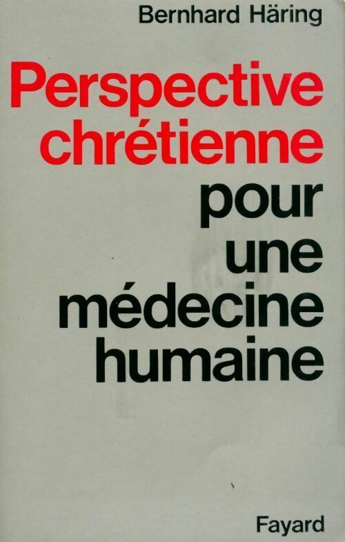Livrenpoche : Perspective chrétienne pour une médecine humaine - Bernhard Häring - Livre