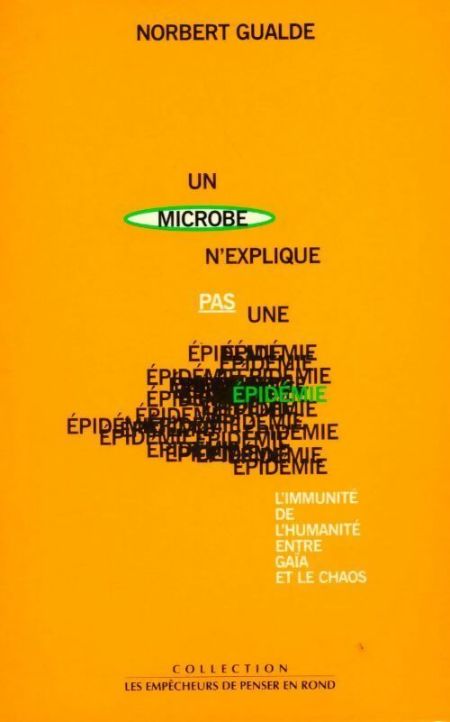 Livrenpoche : Un microbe n'explique pas une épidémie. L'immunité de l'humanité entre gaïa et le chaos - Norbert Gualde - Livre