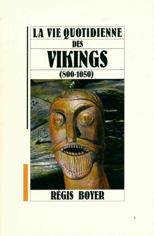 La vie quotidienne des vikings (800-1050) - Régis Boyer - Livre
