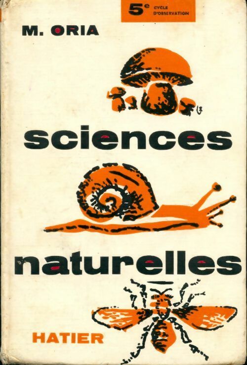 Sciences naturelles 5e - M. Oria -  Hatier GF - Livre