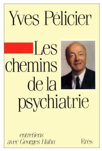 Les chemins de la psychiatrie - Yves Pélicier -  Erès GF - Livre