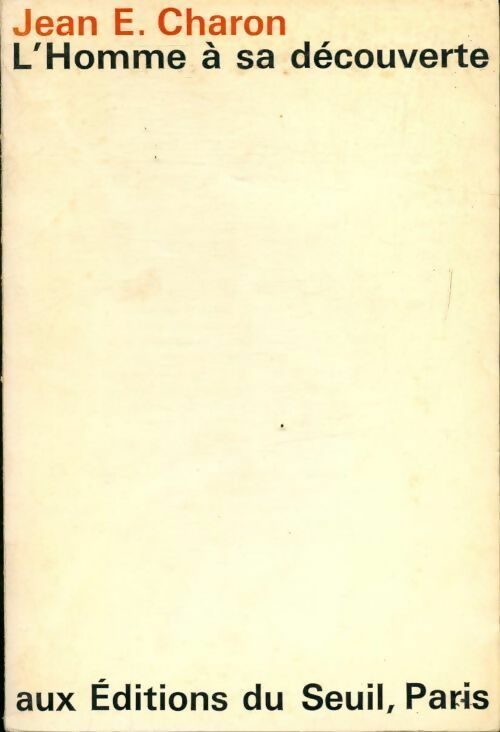 Livrenpoche : L'homme à sa découverte - Jean E. Charon - Livre