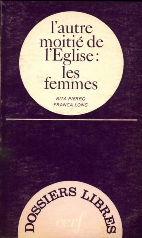 Livrenpoche : L autre moitié de l'Eglise : les femmes - Rita Pierro, Franca Long - Livre