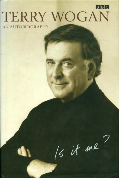 Livrenpoche : It's me ? An autobiography - Terry Wogan - Livre