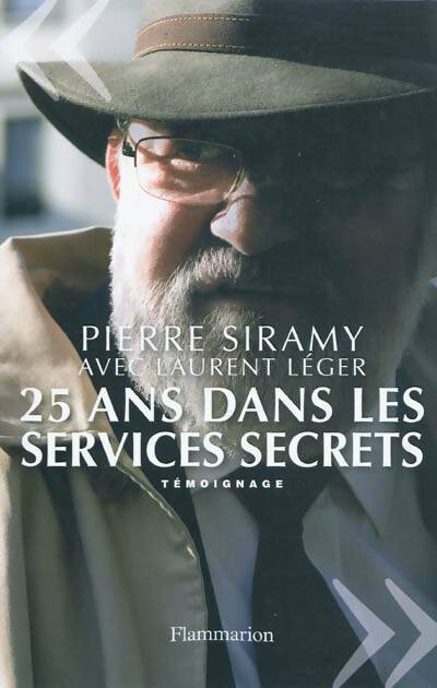Livrenpoche : 25 ans dans les services secrets - Laurent Léger, Pierre Siramy - Livre