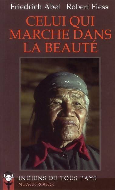 Celui qui marche dans la beauté - Friedrich Abel, Robert Fiess - Livre