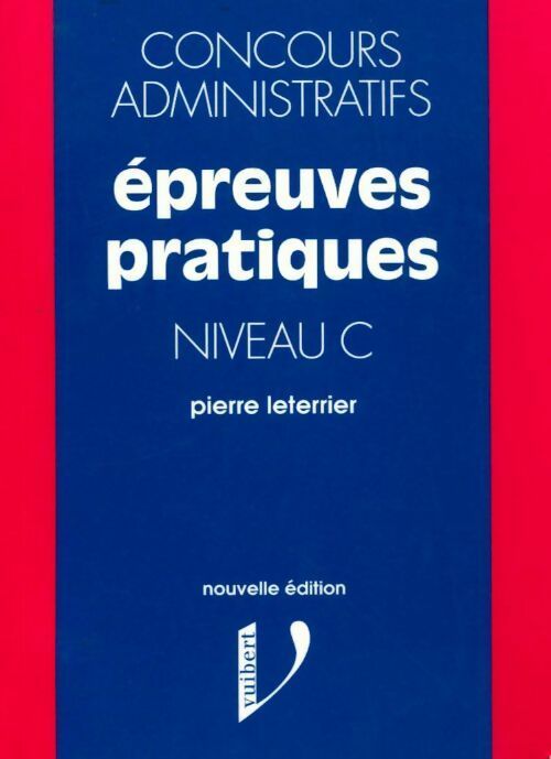 Livrenpoche : Concours administratifs. Epreuves pratiques niveau C - Pierre Leterrier - Livre
