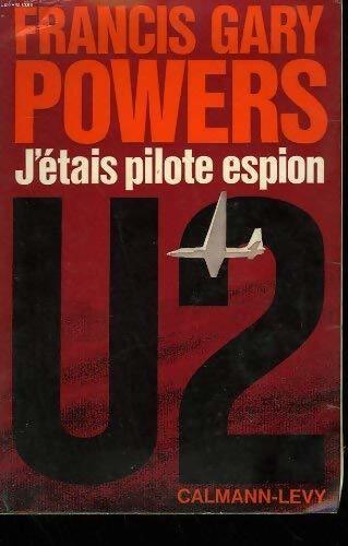 J?étais pilote espion - Francis Gary - Livre