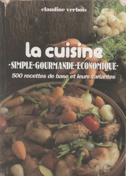Livrenpoche : La cuisine simple gourmande économique - Claudine Verbois - Livre