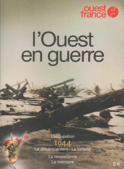 L'Ouest en guerre 1944 - Collectif -  Ouest France GF - Livre