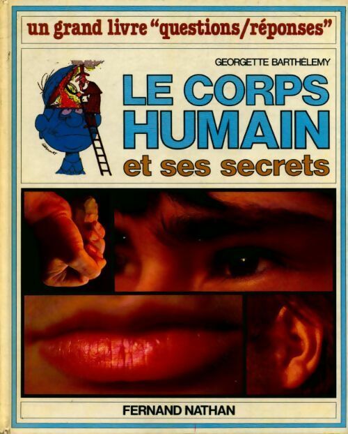 Livrenpoche : Le corps humain et ses secrets - Georgette Barthelemy - Livre