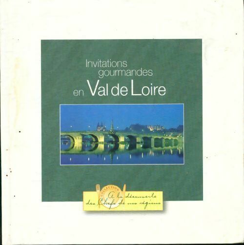 Invitations gourmandes en Val de Loire - Paul Bocuse -  A la découverte des chefs de nos régions - Livre