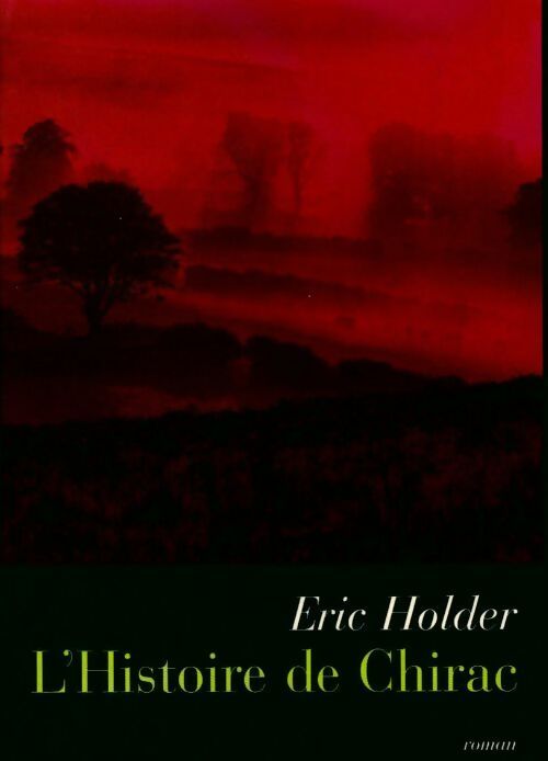 Livrenpoche : L'histoire de Chirac - Eric Holder - Livre