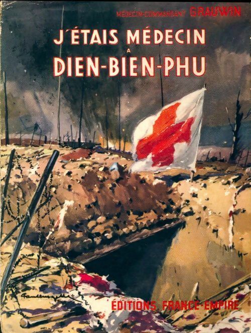 Livrenpoche : J'étais médecin à Dien Bien Phu - Médecin Commandant Grauwin - Livre