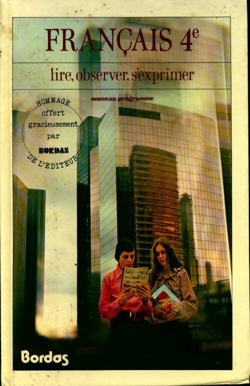 Livrenpoche : Français : 4e : lire observer s'exprimer : nouveau programme - Jean Fournier, Alain Lafarge - Livre