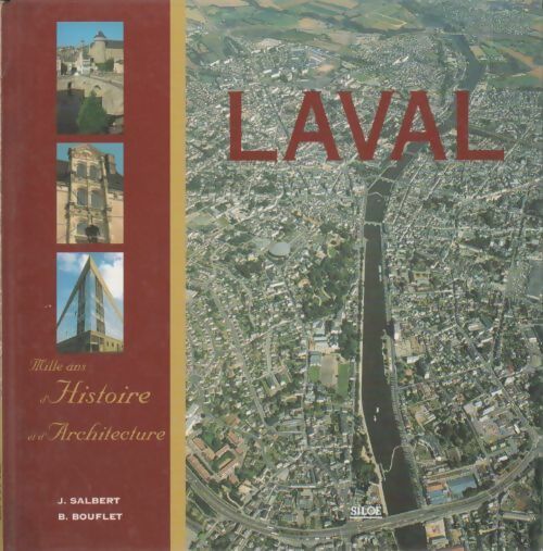 Livrenpoche : Laval. Mille ans d'histoire et d'architecture - J. Salbert - Livre