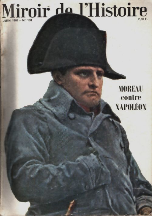 Livrenpoche : Miroir de l'Histoire n°198 : Moreau contre Napoléon - Collectif - Livre