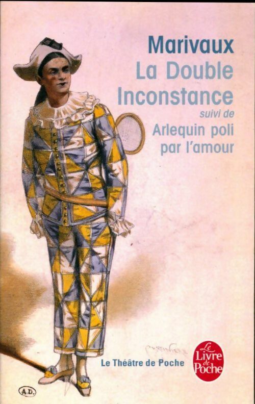 La double inconstance / Arlequin poli par l'amour - Pierre Marivaux - Livre