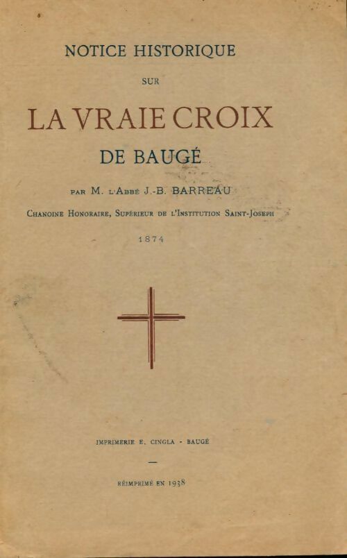 Livrenpoche : Notice historique sur la vraie croix de Baugé - J.B. Barreau - Livre
