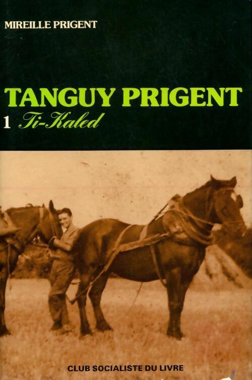 Livrenpoche : Tanguy Prigent Tome I : Ti kaled - Prigent Mireille - Livre
