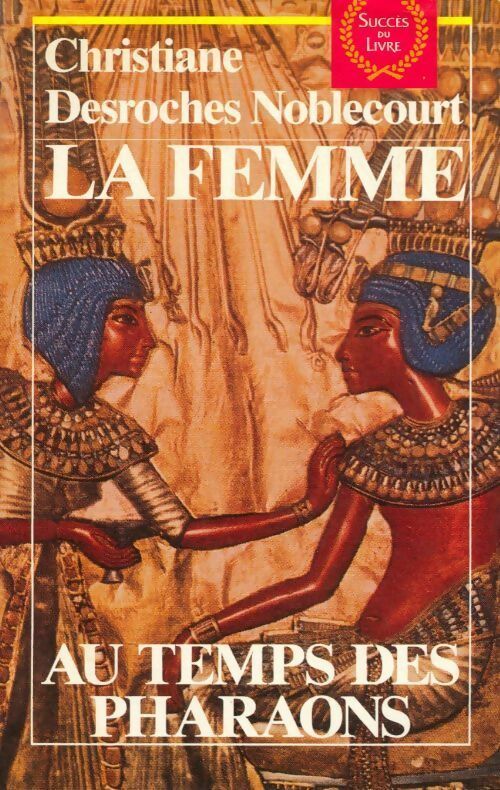Livrenpoche : La femme au temps des pharaons - Desroches Noblecourt-C - Livre