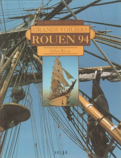 Livrenpoche : Rouen 94 le rendez-vous des grands voiliers - G Klein - Livre