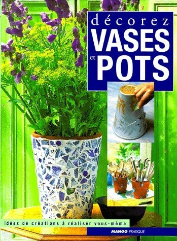 Livrenpoche : Décorez vases et pots - Stephanie Donaldson - Livre