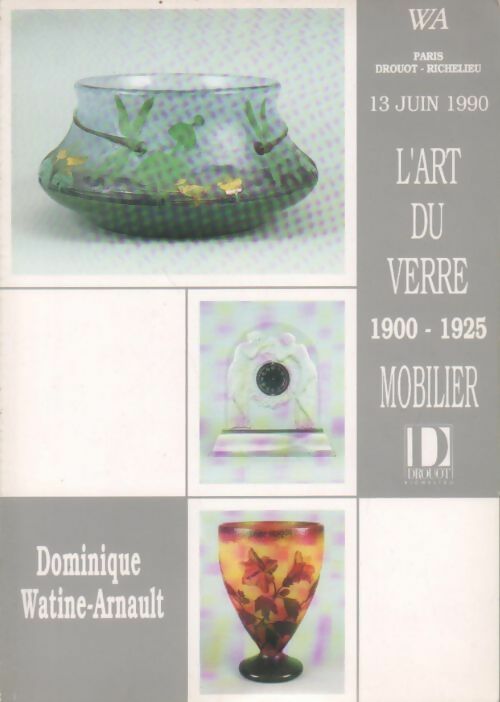 Livrenpoche : L'art du verre 1900-1925. Catalogue de vente aux enchères - Dominique Watine-Arnault - Livre