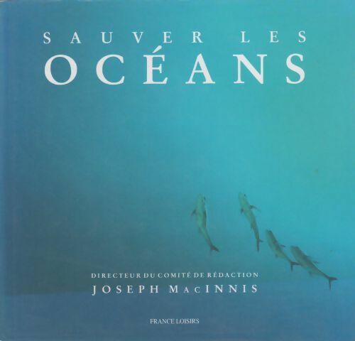 Livrenpoche : Sauver les océans - Joseph MacInnis - Livre
