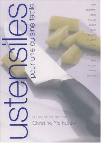 Livrenpoche : Ustensiles pour une cuisine facile - Christine Mac Fadden - Livre