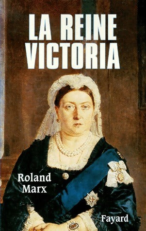 Livrenpoche : La reine Victoria - Roland Marx - Livre
