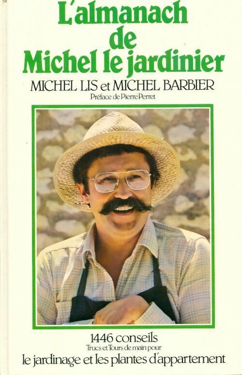 Livrenpoche : L'almanach de Michel le Jardinier 1987-1988 - Lis Michel Barbier Michel - Livre