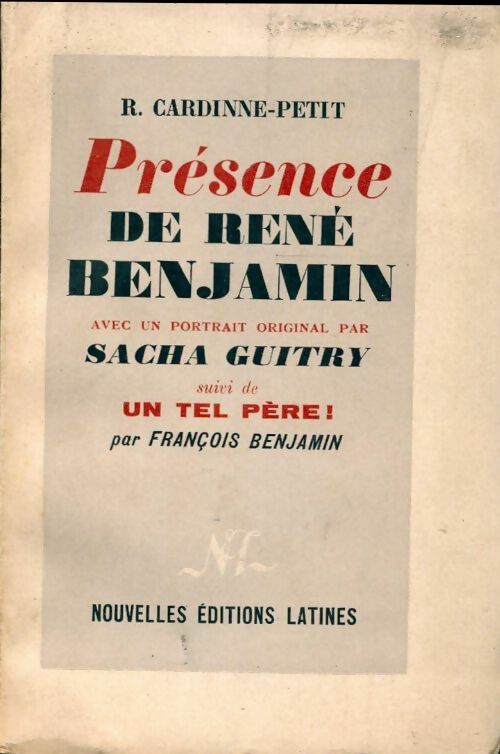 Livrenpoche : Présence de René Benjamin / Portrait par Sacha Guitry / Un tel père ! - R. Cardinne-Petit - Livre