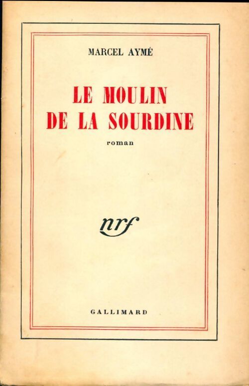 Le moulin de la sourdine - Marcel Aymé - Livre