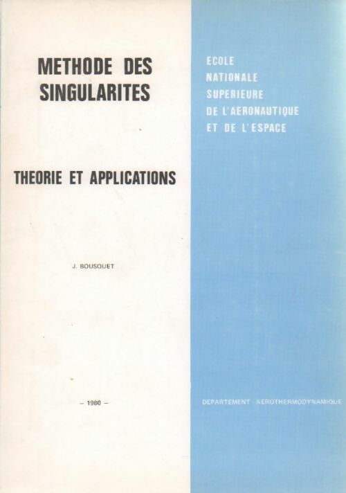 Livrenpoche : Méthode des singularités. Théorie et applications - Jean Bousquet - Livre